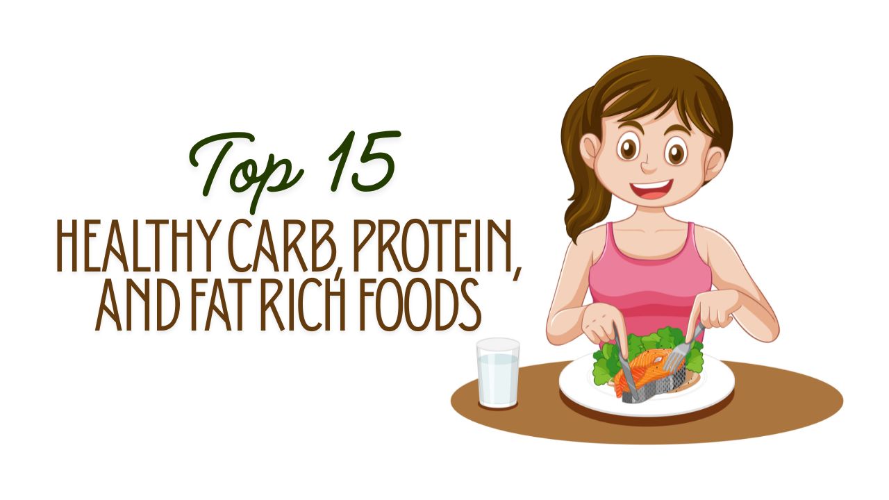 Carb Protein and Fat Rich Foods
