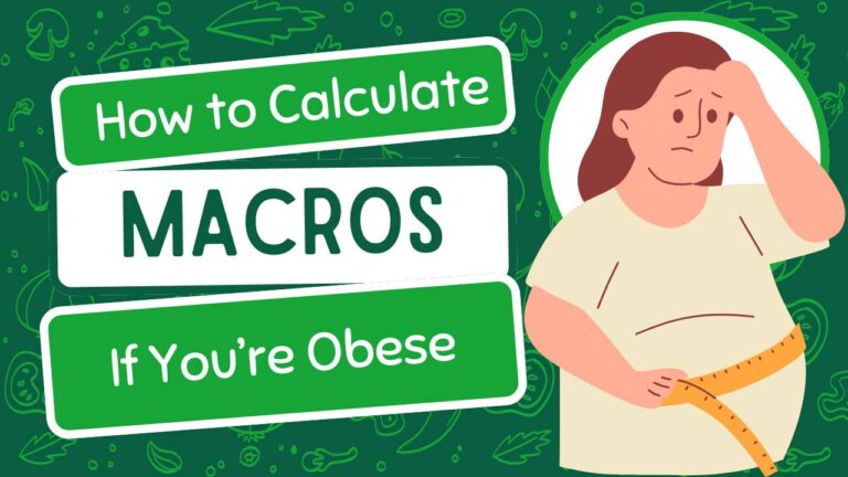 How to Calculate Macros If You’re Overweight